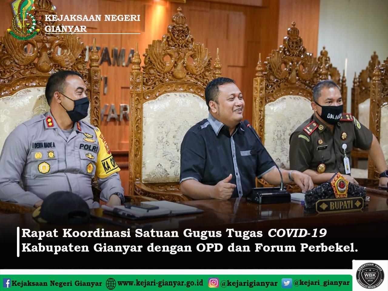 Kepala Kejaksaan Negeri Gianyar, Agung Mardiwibowo menghadiri Rapat Koordinasi Satuan Gugus Tugas Covid-19 Kabupaten Gianyar. Rapat tersebut dilakukan bersama Forkopimda Kabupatan Gianyar, OPD Kabupaten Gianyar yang terkait, dan Ketua Forum Perbekel Se-Kabupaten Gianyar.